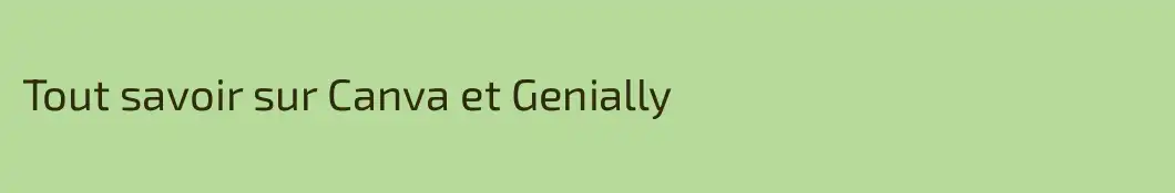 Tout savoir sur Canva et Genially